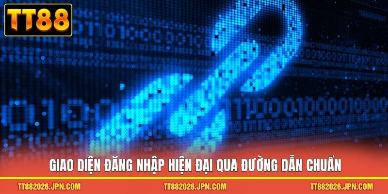 Link không chặn TT88 1 Giao diện đăng nhập hiện đại qua đường dẫn chuẩn