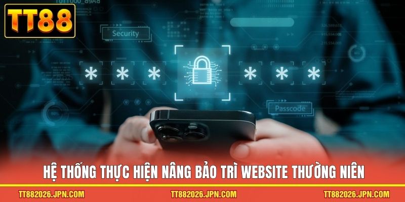 Đăng nhập TT88: Hướng Dẫn Nhanh Chóng Trong 30 Giây 3 Hệ thống thực hiện nâng bảo trì website thường niên