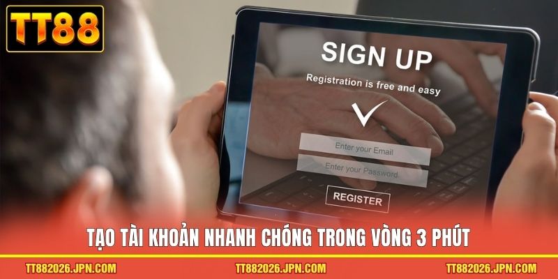 Đăng Ký TT88 - Tham Gia Liền Tay, Nhận Ngay Thưởng Lớn 2 Tạo tài khoản nhanh chóng trong vòng 3 phút