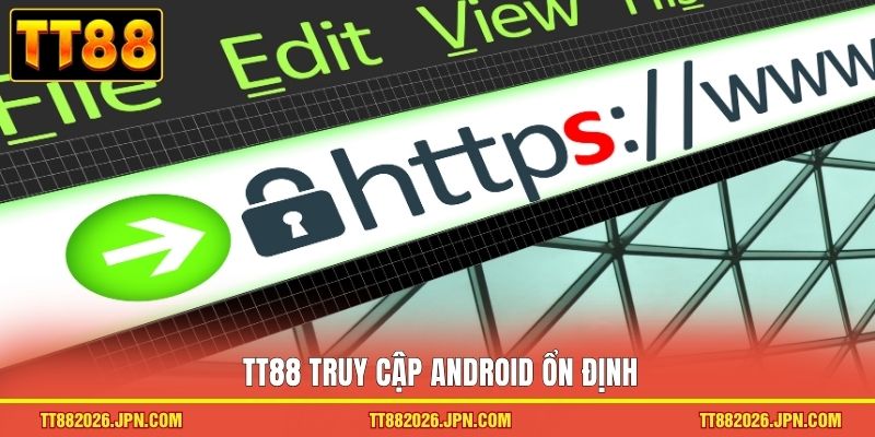 Link không chặn TT88 2 TT88 truy cập Android ổn định